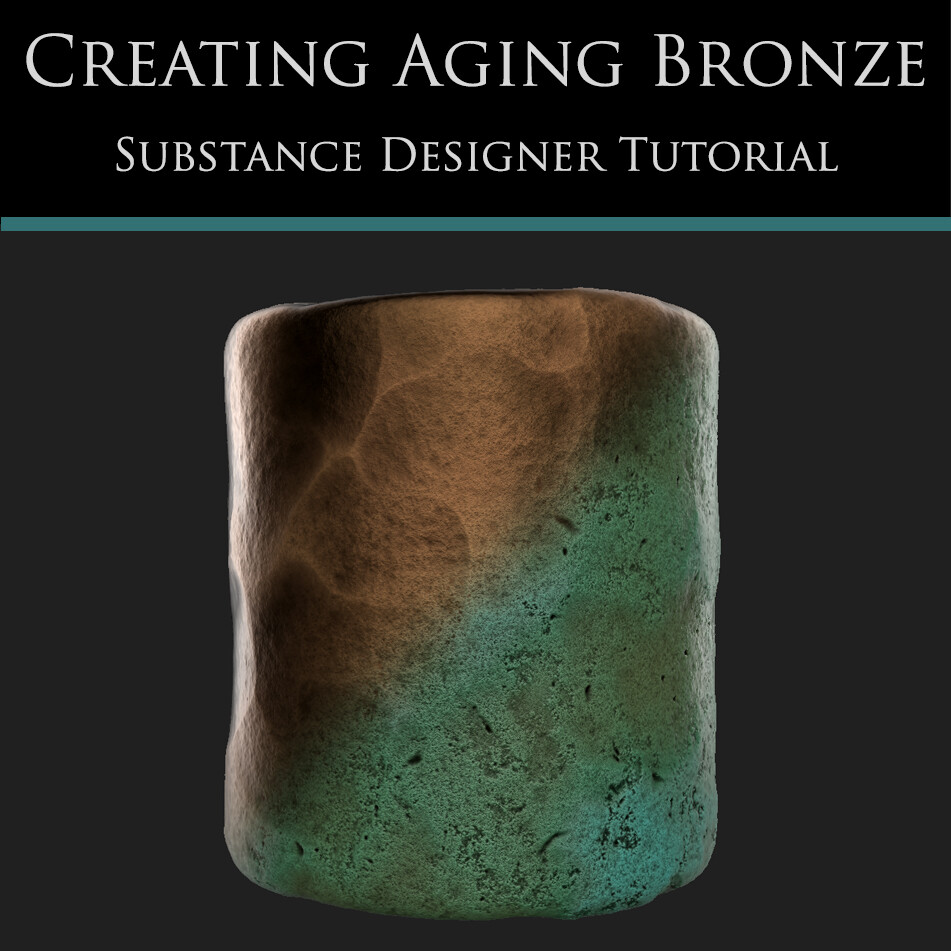ArtStation Substance Designer Tutorial Creating Aging Bronze