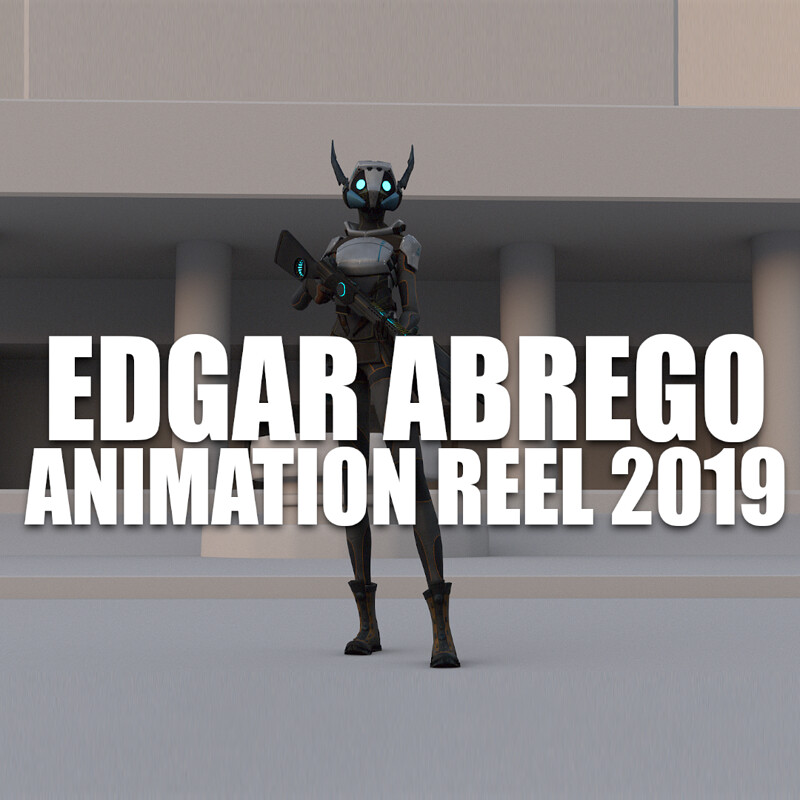 Edgar Abrego Animation Reel 2019