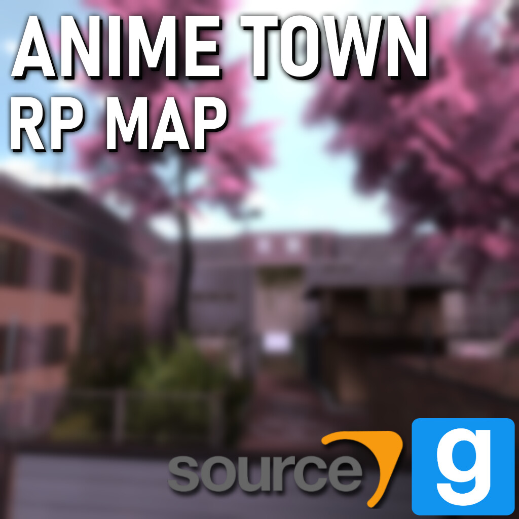 Alexander Matveev - Anime Town RP map [Source Engine]