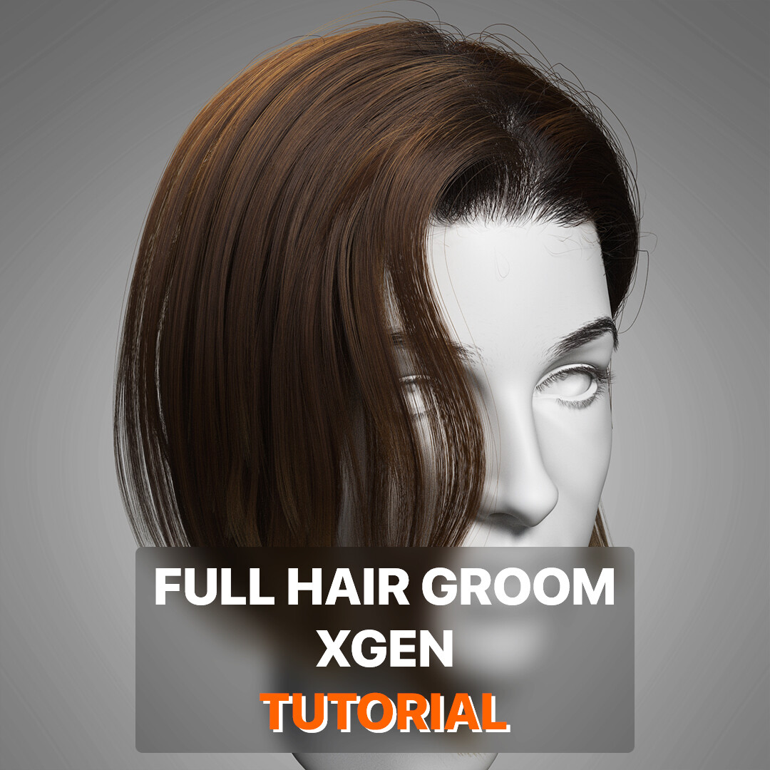 ArtStation - XGEN FULL HAIR GROOMING TUTORIAL (HAIR, EYEBROWS AND ...