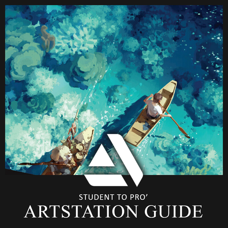 Guide - ArtStation's 'From Student to Pro' Guide