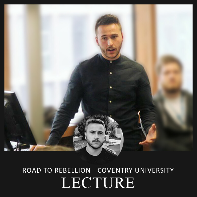 Lecture - Coventry University - The Road to Rebellion