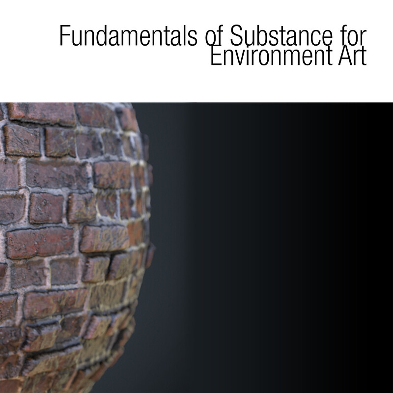 Fundamentals of Substance for Environment Art • Personal