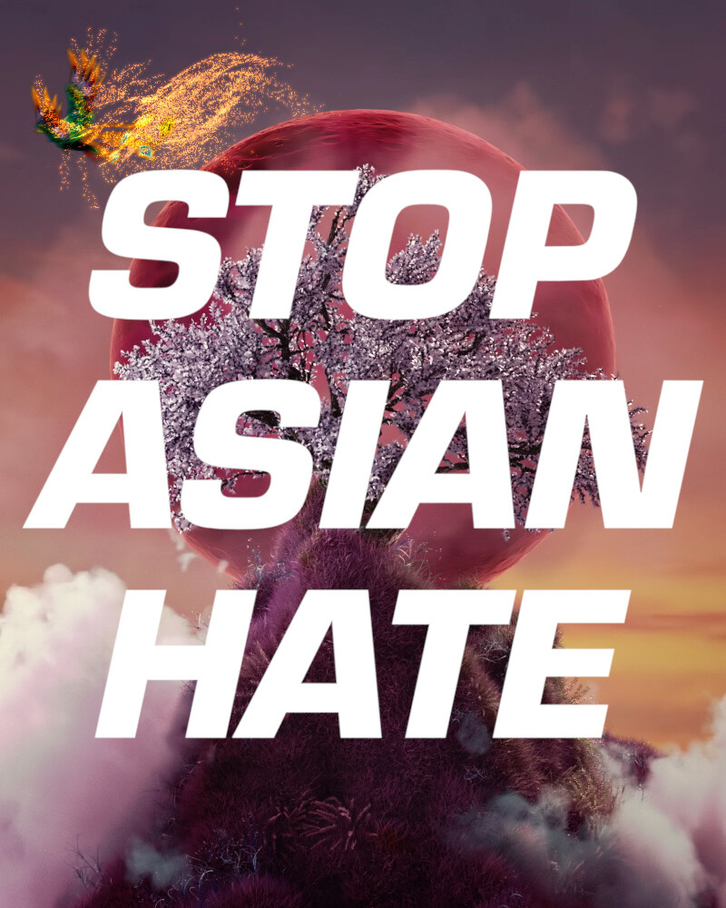 STOP ASIAN HATE // Strength of the Phoenix