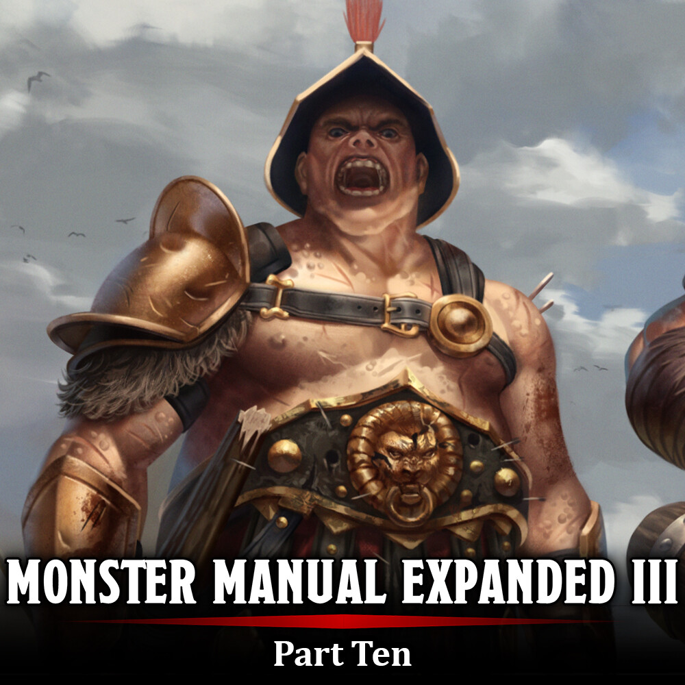 Monster Manual Expanded III - Part Ten