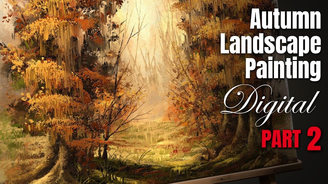 Autumn Landscape digital Painting - Video + Narrations 2nd PART
