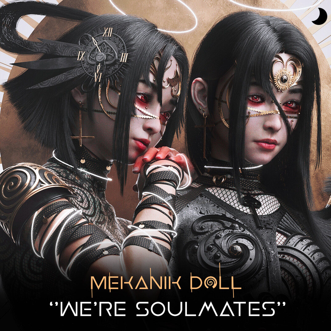 ''We're Soulmates'' //  Mekanik Doll 