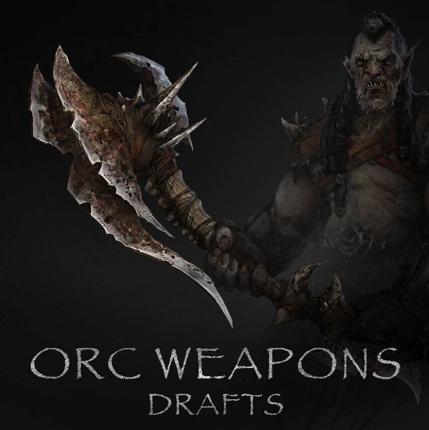 ArtStation Orc Weapons Drafts   Eugene Je Eugene Je 1 2 Orc Weapons Artst Prev 