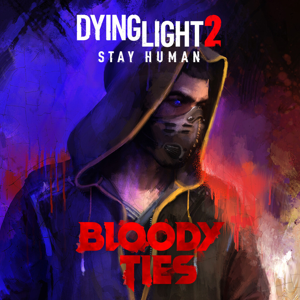 Dying Light 2 Stay Human / Bloody Ties- Collectable Posters