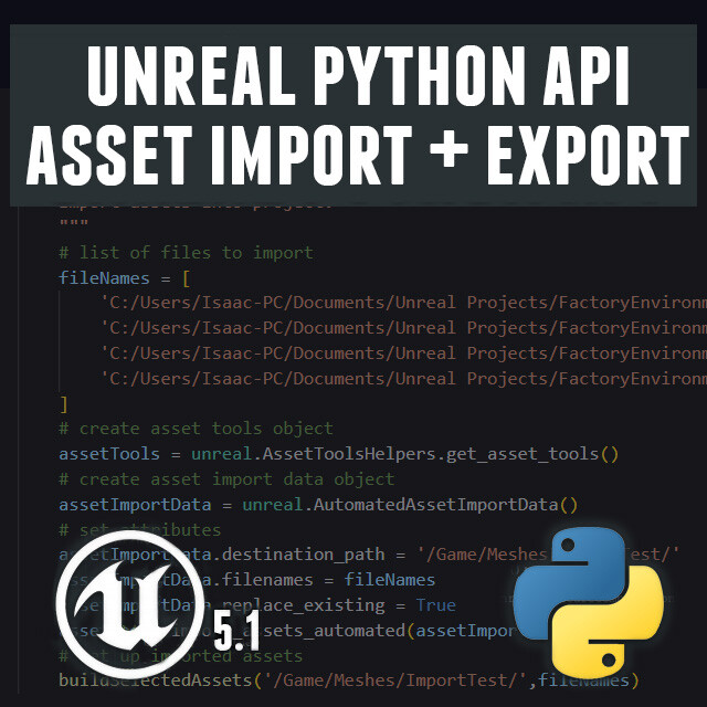 Isaac Oster - Asset Import / Export Using Unreal Python API