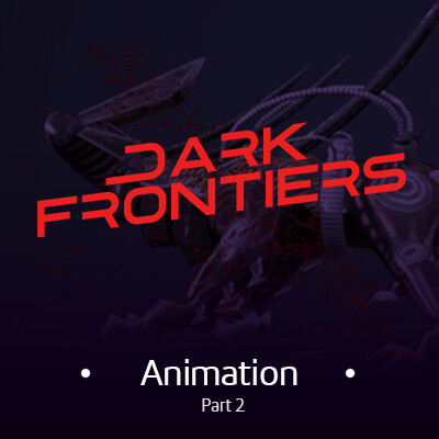 Dark Frontiers - Creatures Rigging and Animation