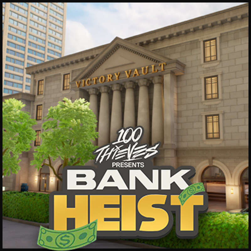 100 Thieves Presents: Bank Heist