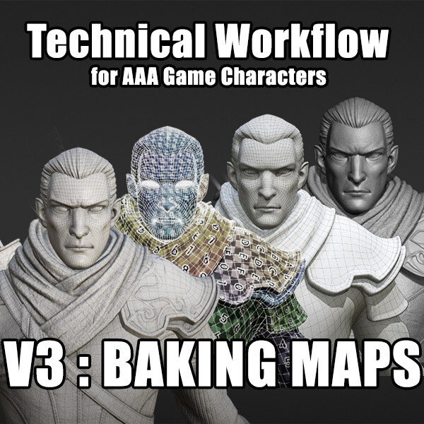 Technical Workflow for AAA Game Characters - Vol 3 : Baking Mesh Maps 