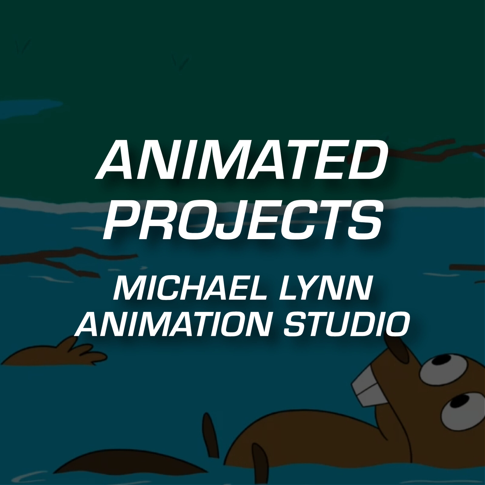 Animated Projects - Michael Lynn Animation Studio