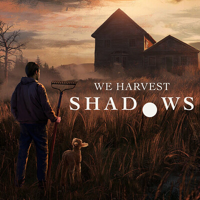 We Harvest Shadows - David Wehle - Sr Level Artist