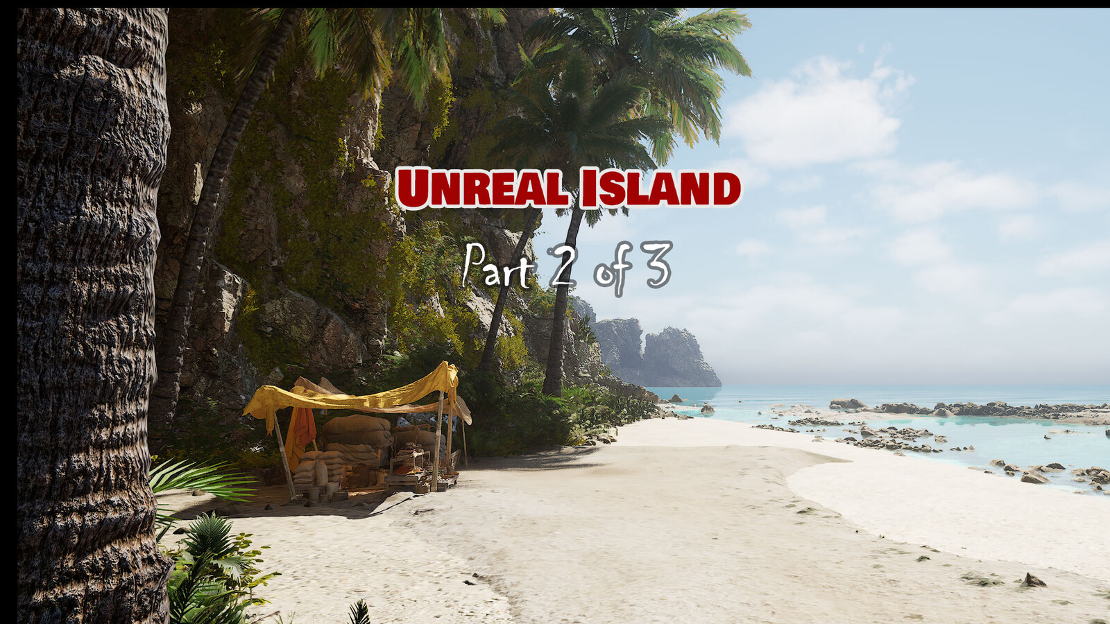 UNREAL Island Part 2