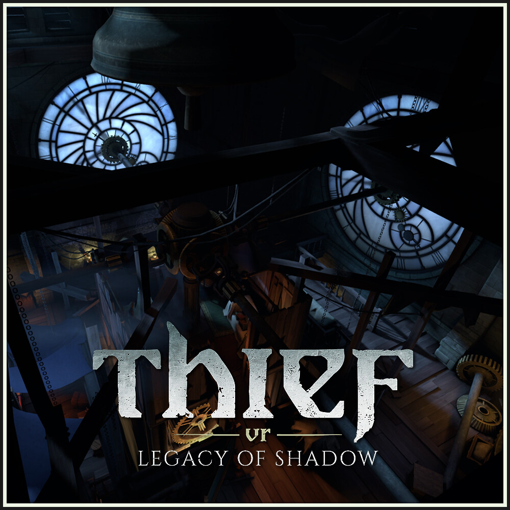 THIEF VR: LEGACY OF SHADOW - CLOCKTOWER - ENVIRONMENT
