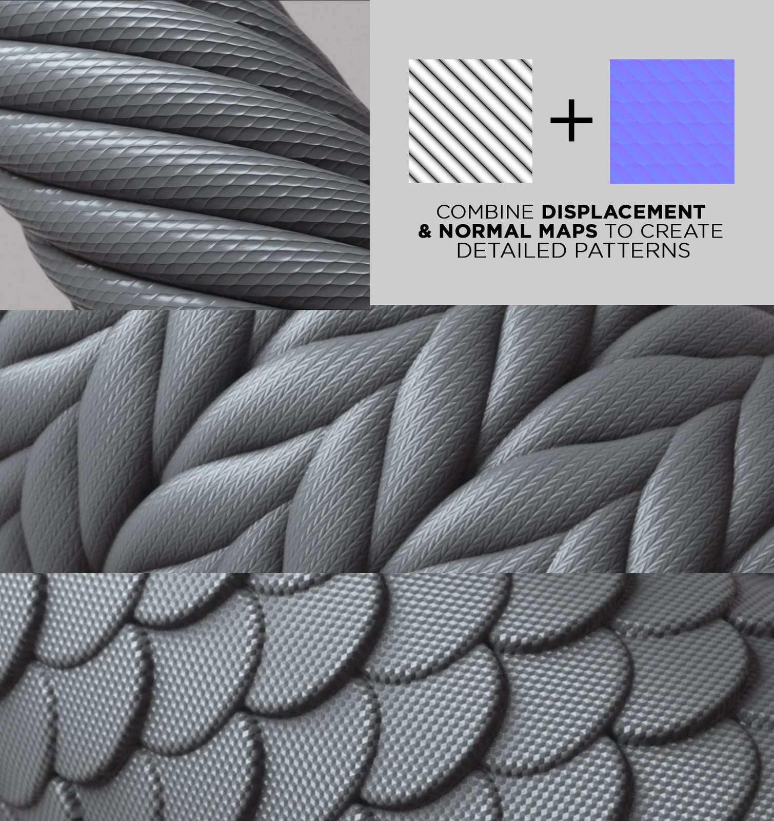 DISPLACEMENTS + NORMAL MAPS can be combined. 