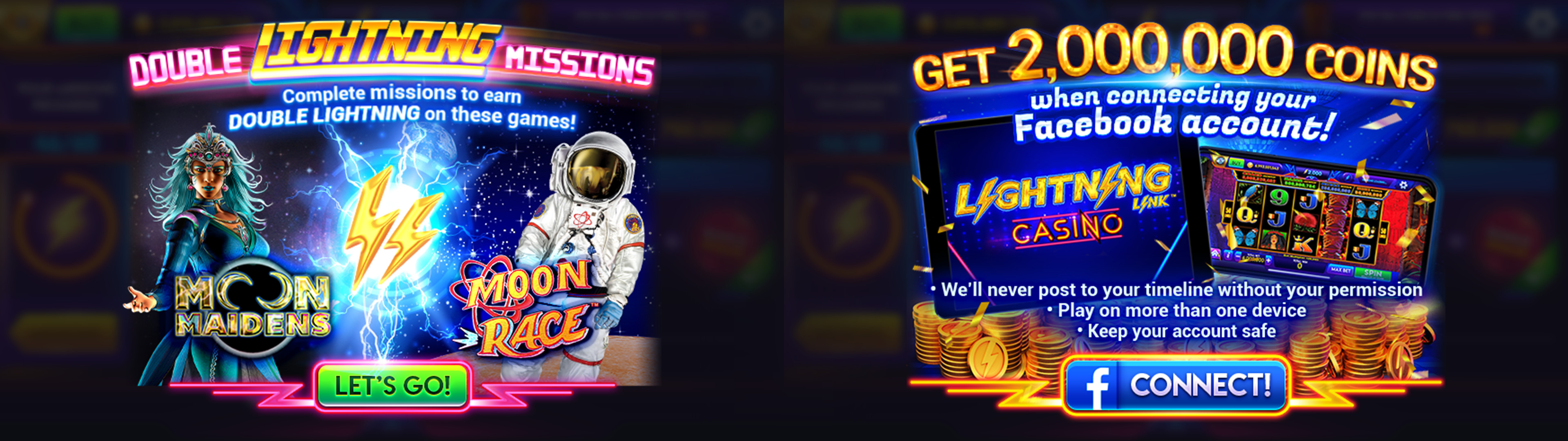 Left: in-game event CRM to promote the metagame of Lightning Link.
Right: educational message to encourage users to link their Facebook account.

Both created with game &amp; season assets and stock images.