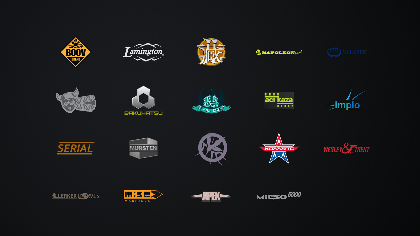 Some fake company Logo's that I made up. These are generally big jokes. If you Google translate some of the non-english words you'll see what I mean. I put these all over the cars, guns and machines in the game.