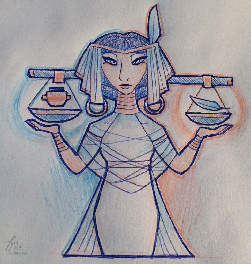 MA'AT -- The Goddess of Truth, order, balance, and justice.