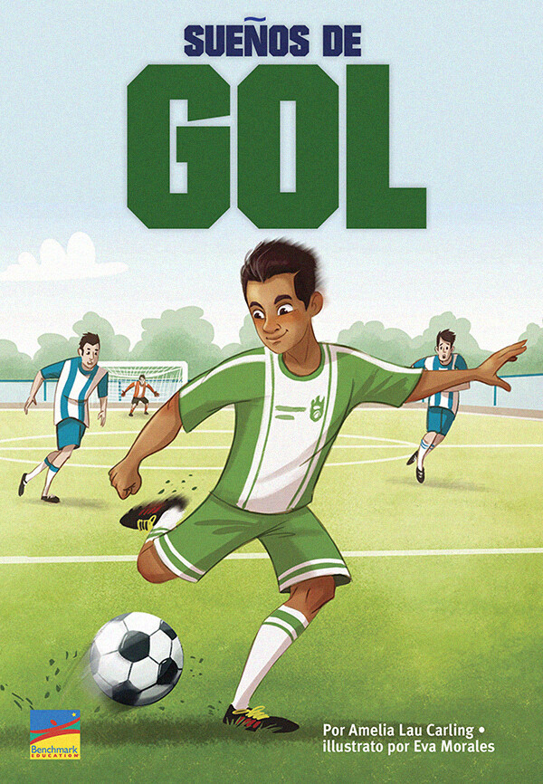 “Sueños de gol” by ©Benchmark Education
Author: Amelia Lau Carling
Illustrator:  Eva Morales
Publisher: Benchmark Education (2021)
Languaje: English