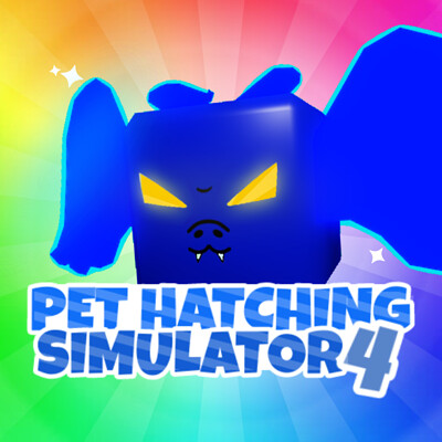 🌟X4 EVENT!🌟] Pet Hatching Simulator 5 - Roblox