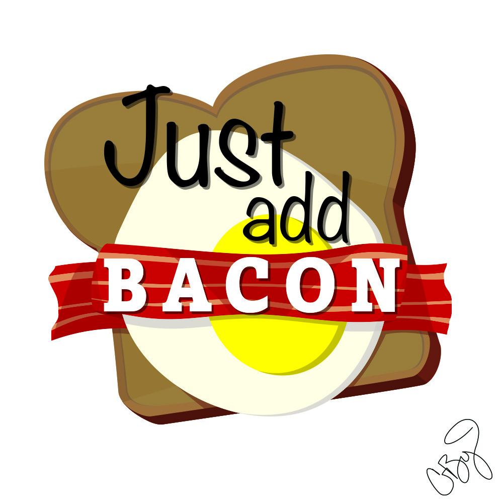 Just Add Bacon - Illustrator