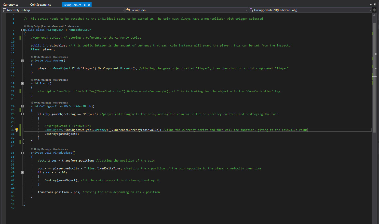 This script runs the coin being picked up by the player and the value of the coin being added to the currency. The coin value is changed in the inspector.
