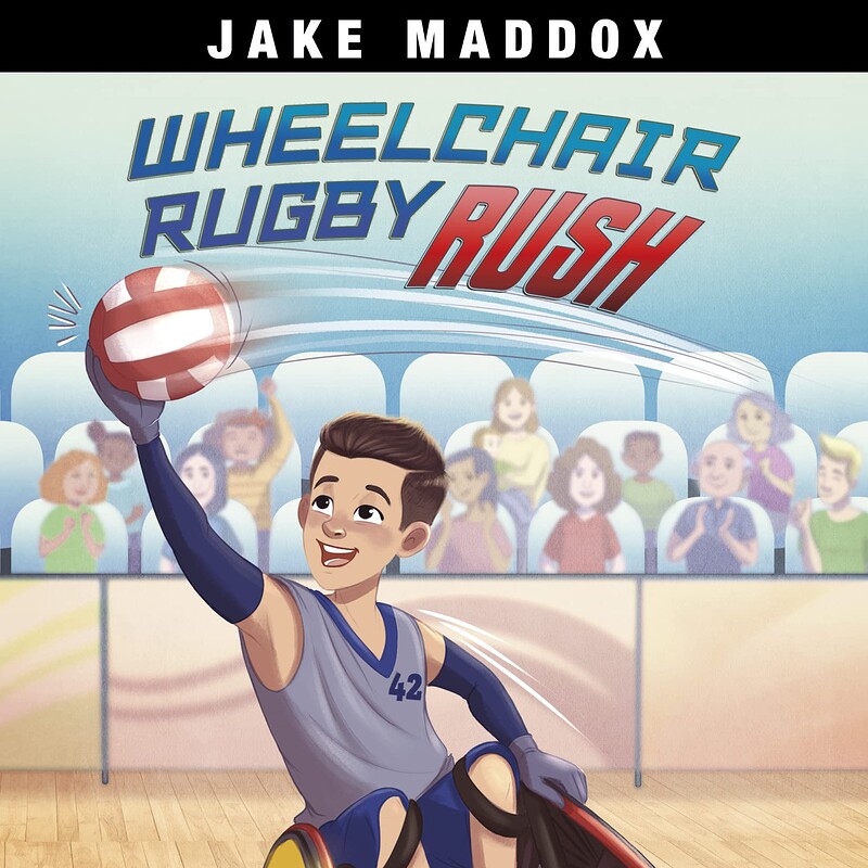 Wheelchair Rugby Rush (Jake Maddox Sports Stories) by ©Capstone