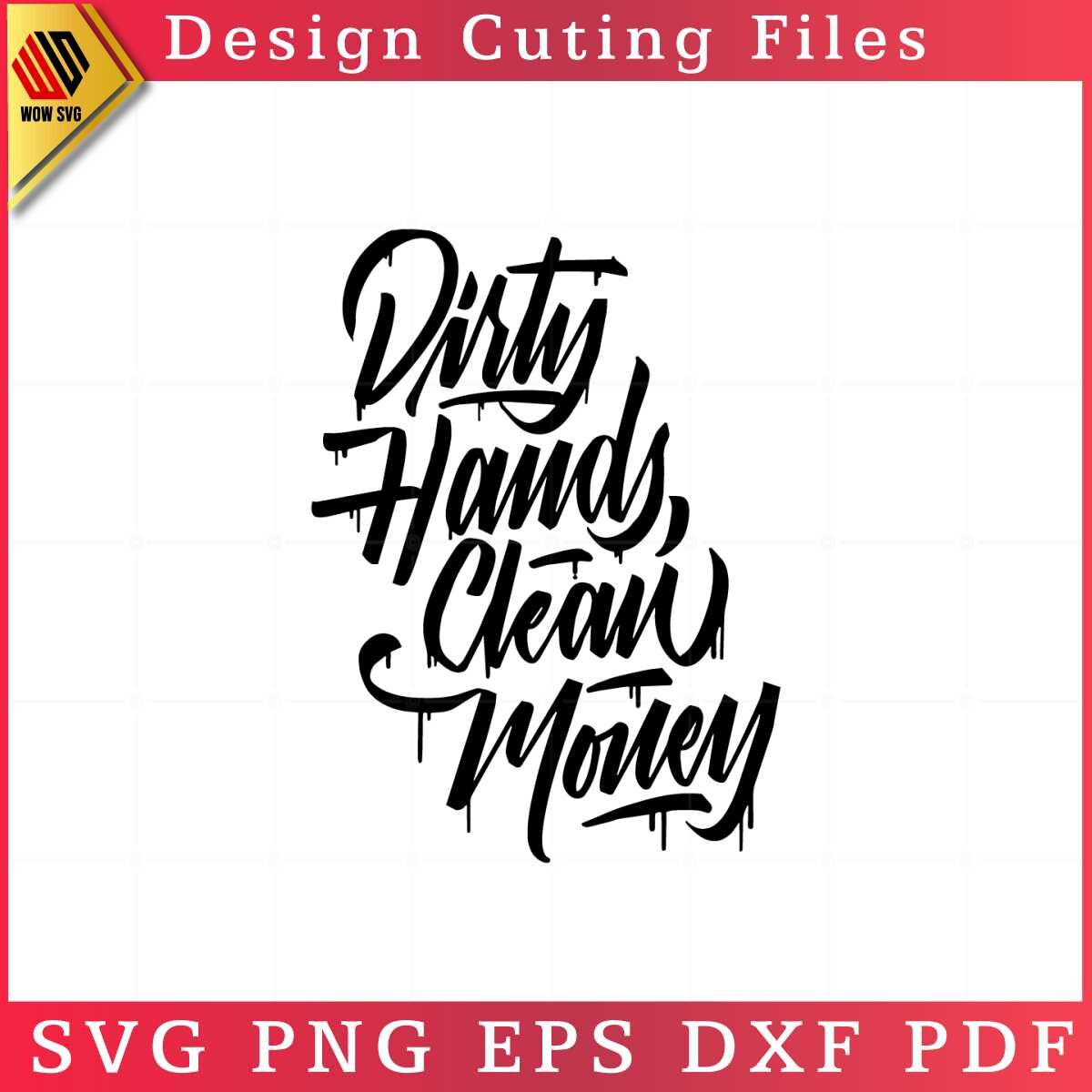 ArtStation Dirty Hands Clean Money Svg Files For Cricut Sublimation Files ArtStation Dirty Hands Clean Money Svg Files For Cricut Sublimation Files
