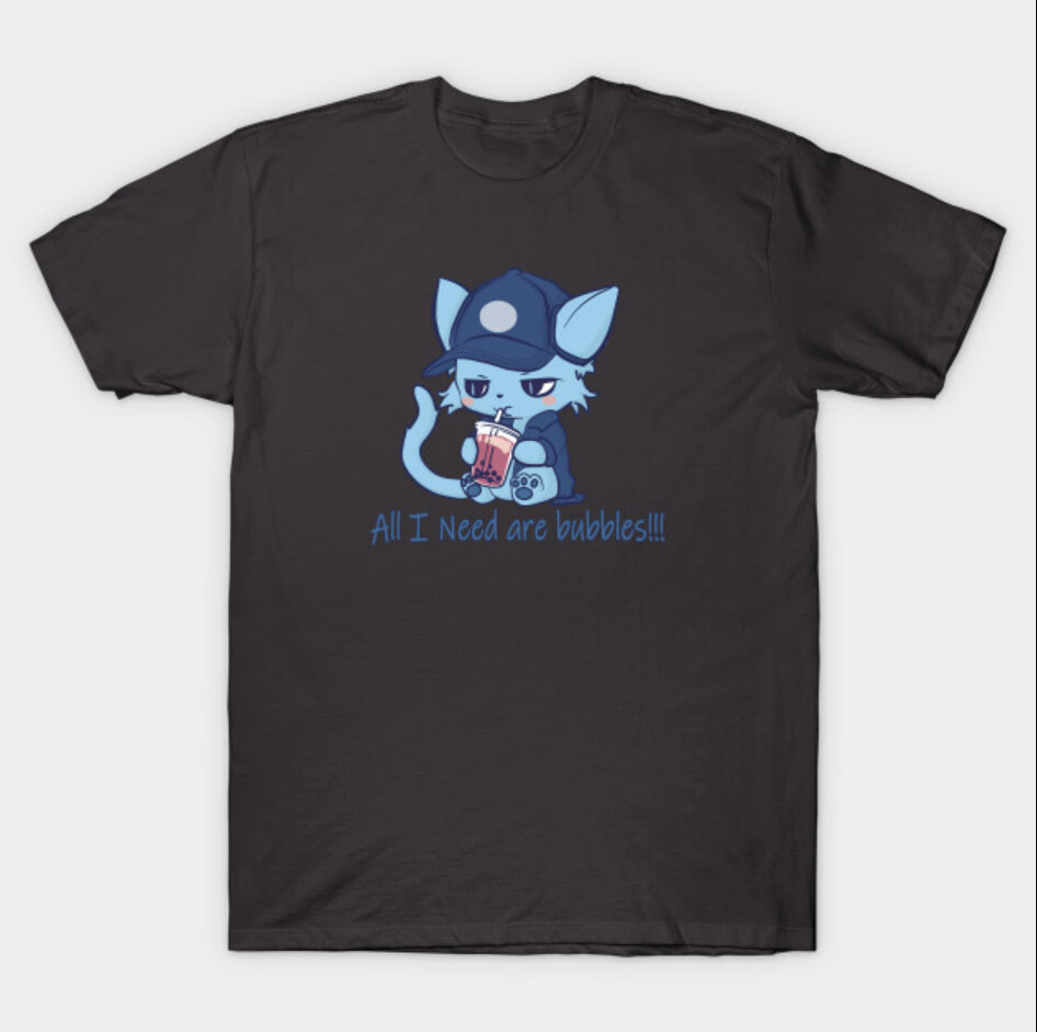 You can find the prints on teepublic.
https://www.teepublic.com/t-shirt/44762144-all-i-need-are-bubbles?store_id=125261