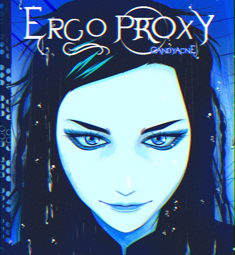 ArtStation - ˚₊‧꒰ა ☆ ໒꒱ ‧₊˚ ERGO PROXY x EVANESCENCE ˚₊‧꒰ა