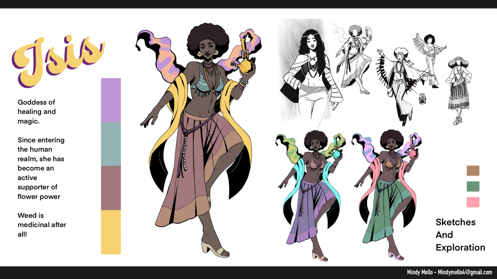 Based on the Goddess Isis, goddess of healing and magic, in hippie fashion. 