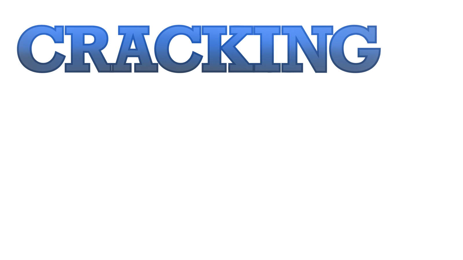 "Cracking" w/o Stone