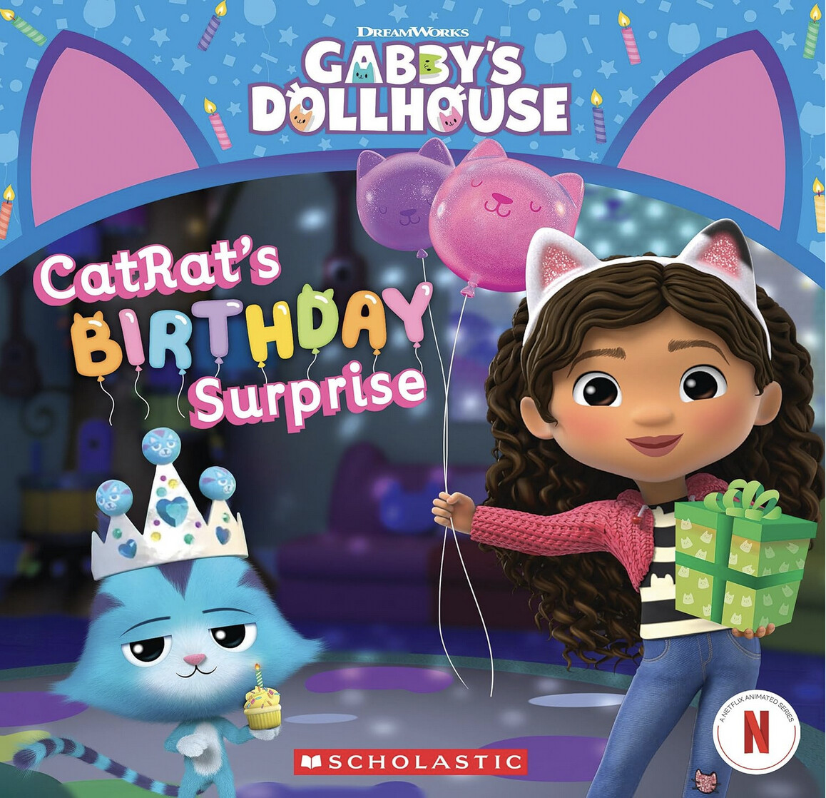 Gabby's Dollhouse #10: CatRat's Birthday Surprise (Published by Scholastic Inc.)