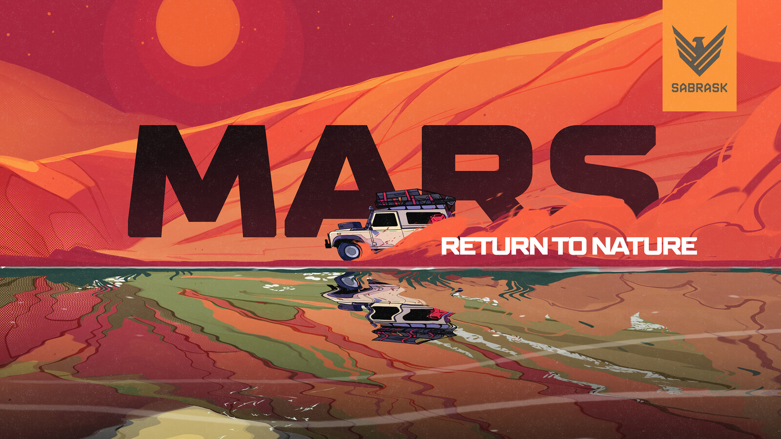 MARS, RETURN TO NATURE ~ SABRASK | MARS