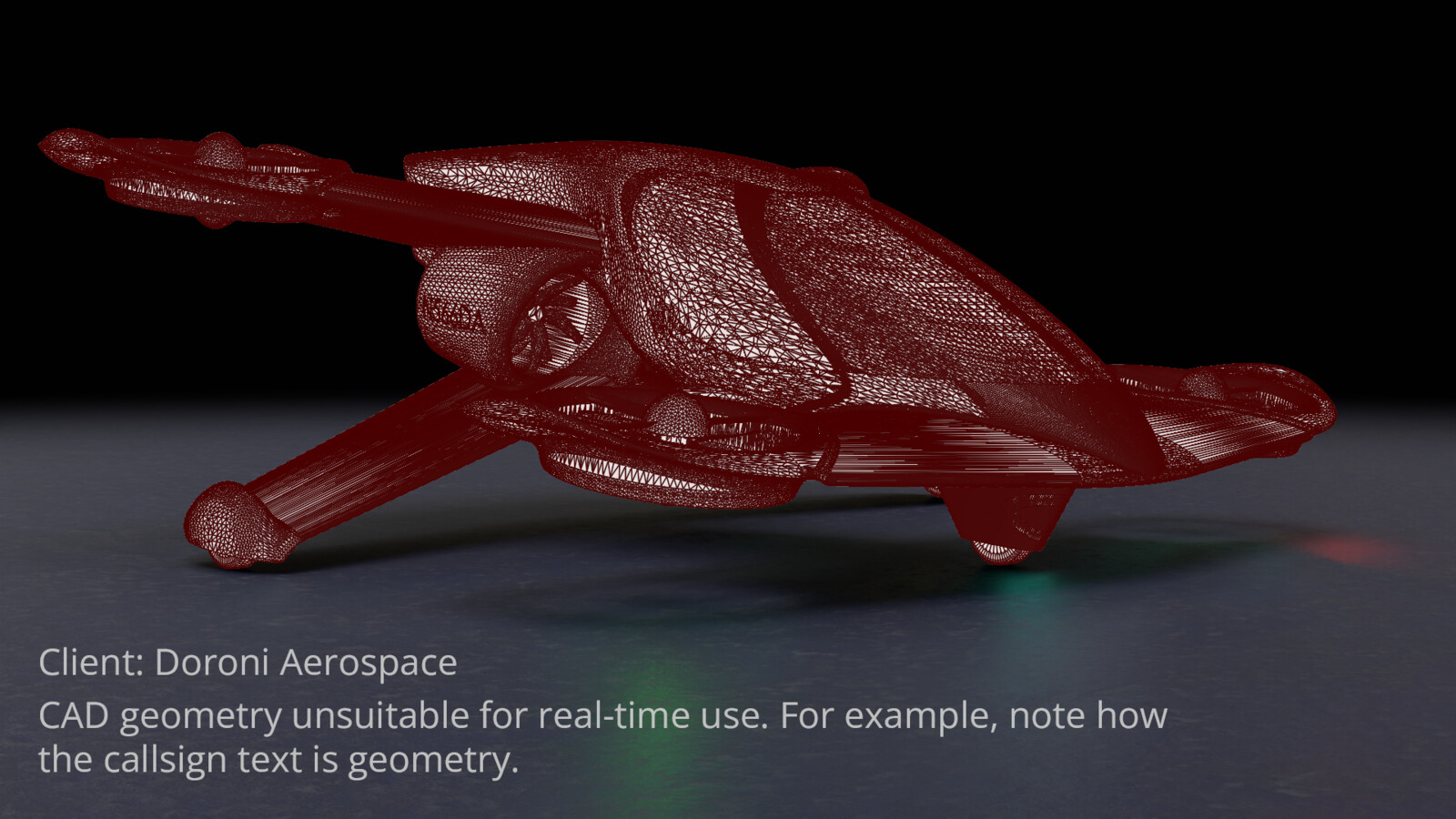 CAD geometry unsuitable for real-time use. For example, note how 
the callsign text is geometry.
