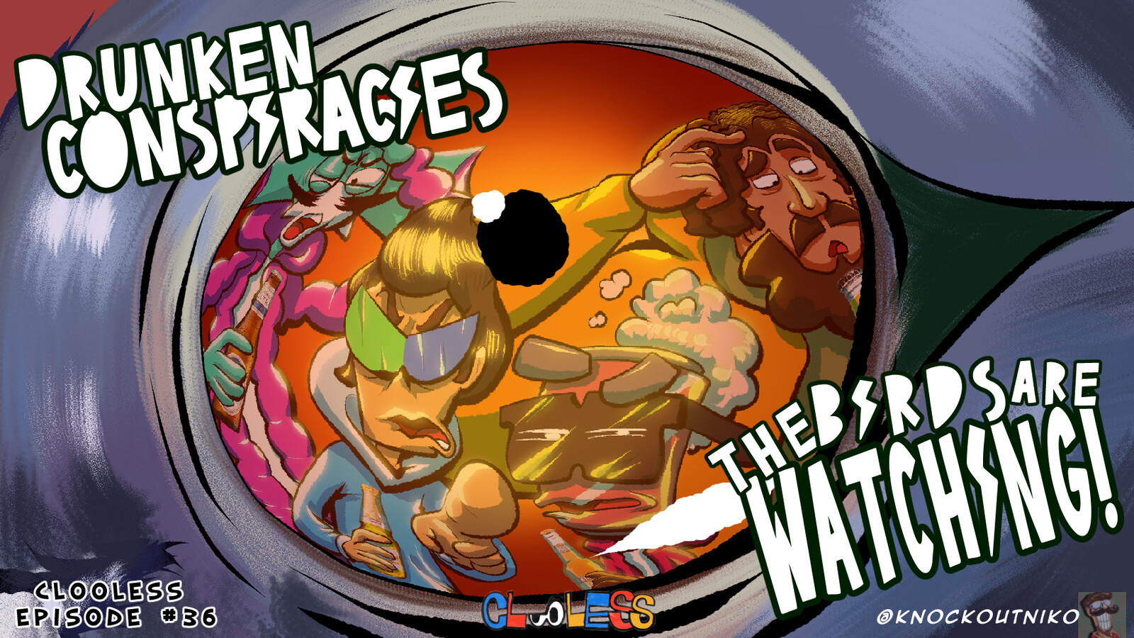 Drunken Conspiracies! The Birds Are Watching! Clooless Animated 36