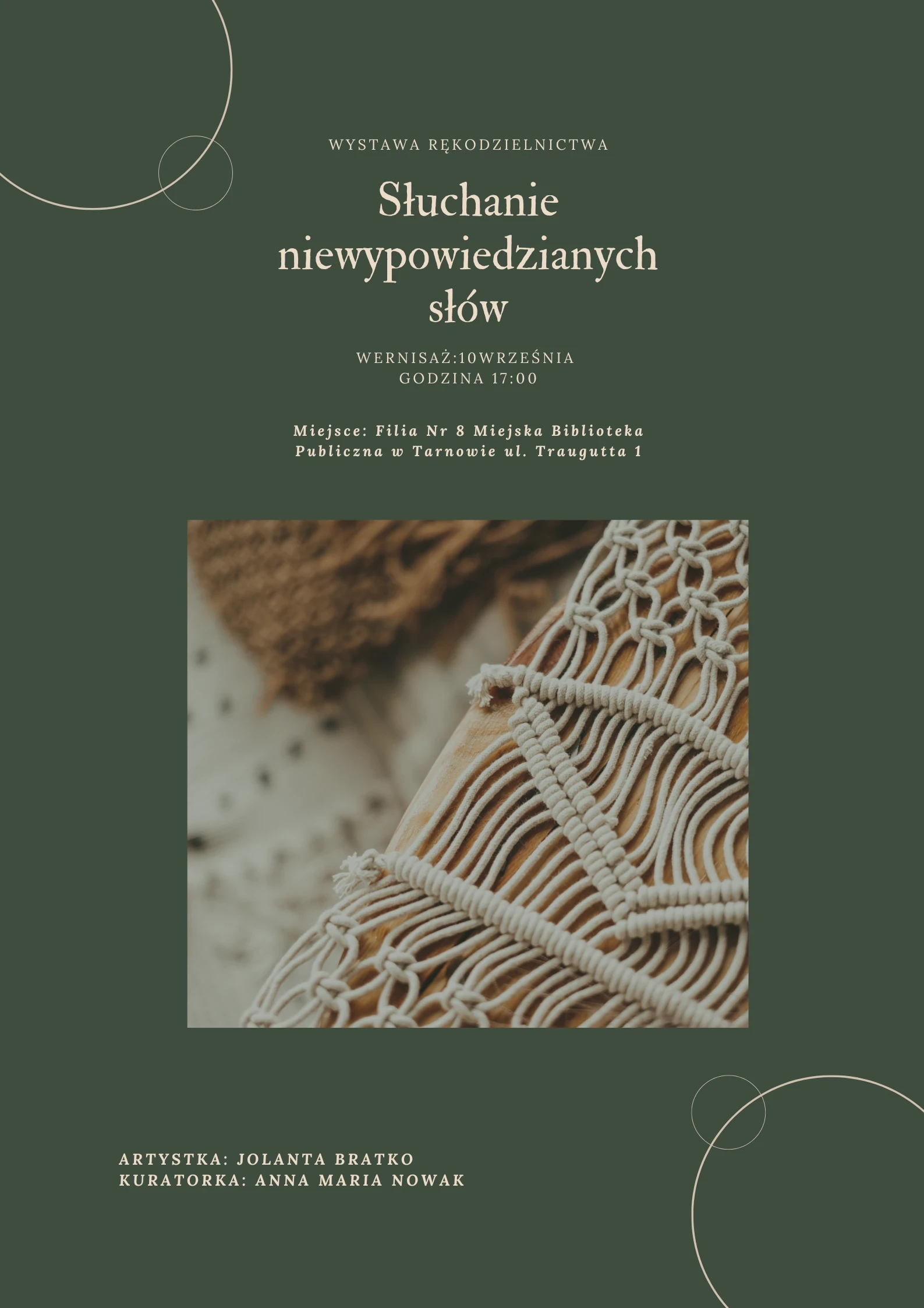 2 version A
A poster promoting a handicraft opening, with a photo of macrame, emphasizing delicacy and simplicity. The aim was to reflect the authenticity of the artists' work using subdued shades of green, introducing peace and harmony.
