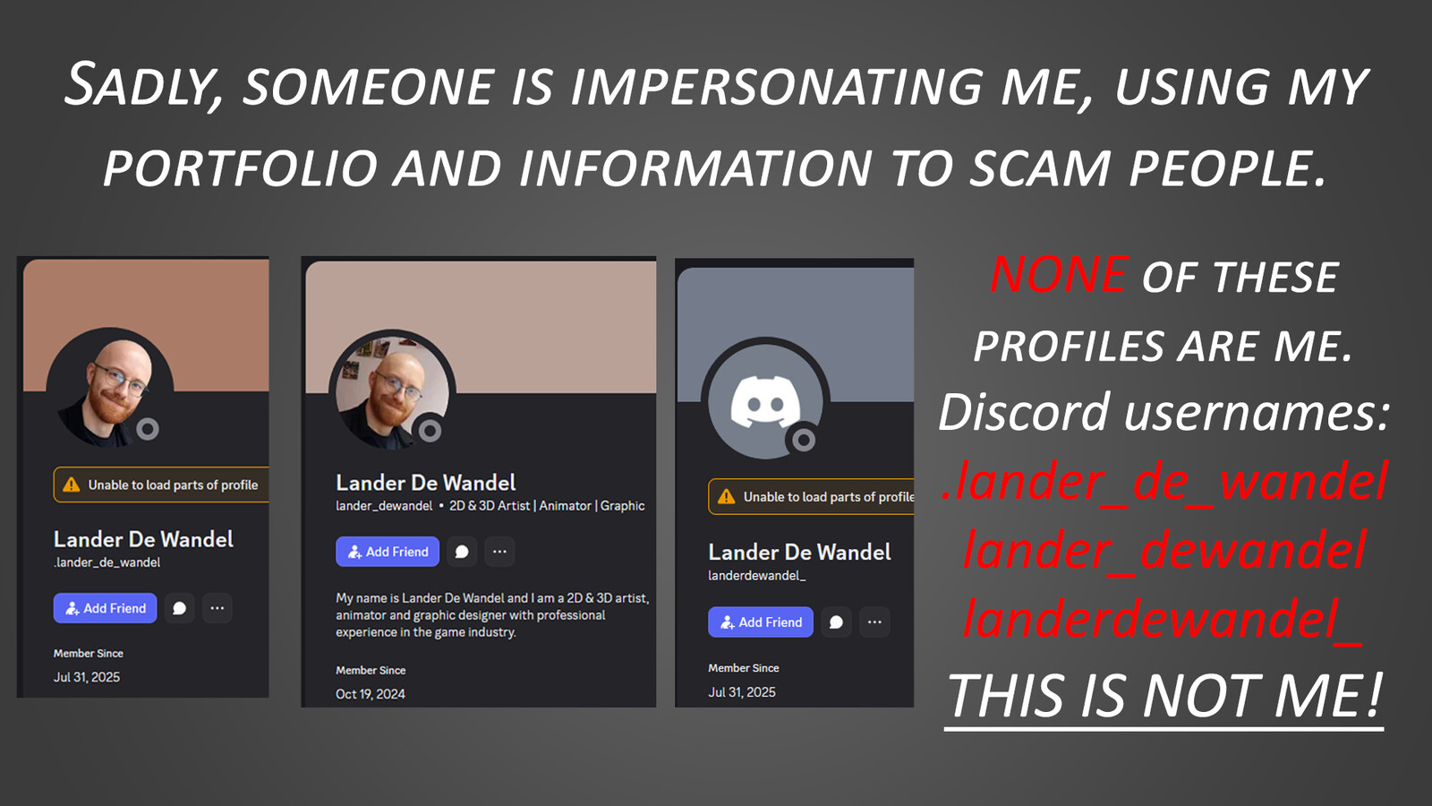 fake usernames:
.lander_de_wandel
lander_dewandel
Landerdewandel_