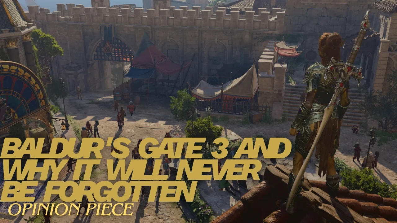 OPINION PIECE : Baldur's Gate 3 and Why it will Never be Forgotten