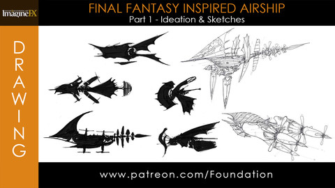 Foundation Art Group - Final Fantasy Inspired Airship - Part 1: Ideation & Sketches
