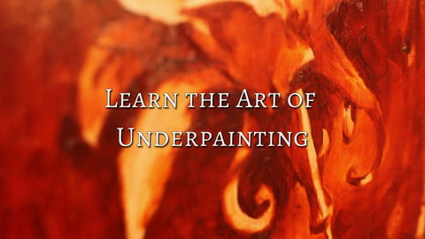 Oil Painting - Learn The Art Of Underpainting