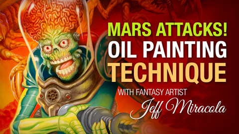 Mars Attacks Oil Painting Technique by Fantasy Artist Jeff Miracola
