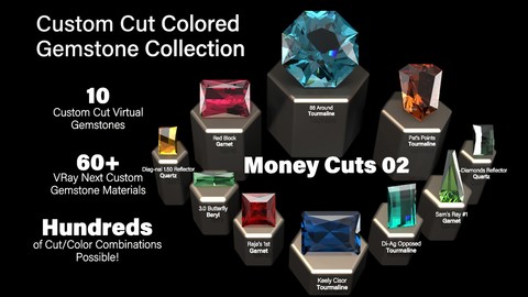 Money Cuts 02 — Custom Cut Colored Gemstones + Custom V-Ray Materials
