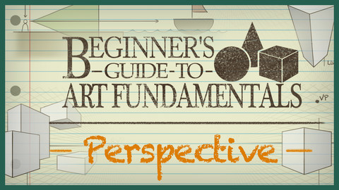 Beginners Guide to Art Fundamentals- Episode 5 - Perspective