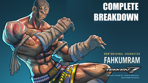 Complete Breakdown 01- Tekken 7: Fahkumram Fanart