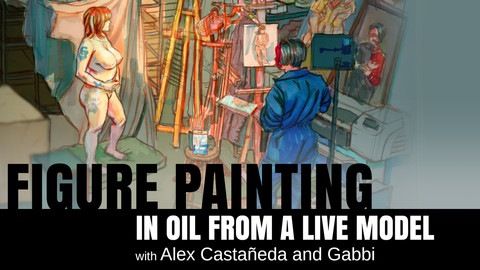 Figure Painting from Life-with Alex Castañeda & Gabbi