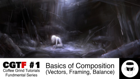 CGTF #1: Basics of Composition (Art Fundamentals)